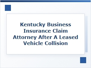 Navigating Leased Vehicle Claims in Kentucky