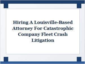 Securing Legal Counsel After a Louisville Fleet Crash