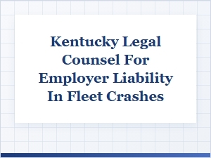 Employer Liability Defense After Kentucky Fleet Accidents